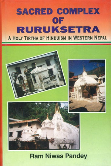 Sacred Complex of Ruruksetra (A Holy Tirtha of Hinduism in Western Nepal)