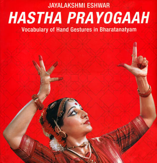 Hastha Prayogaah (Vocabulary of Hand Gestures in Bharatanatyam)