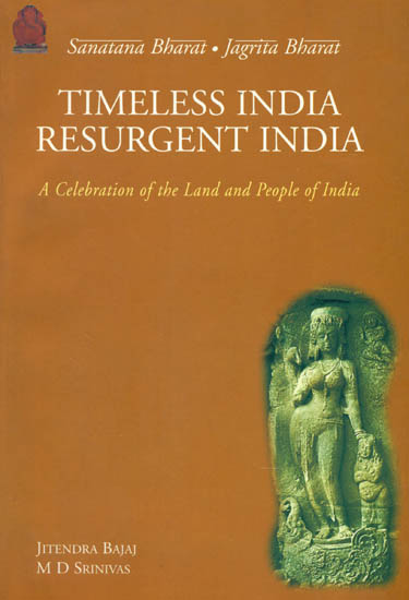 Timeless India Resurgent India (A Celebration of The Land and People of India)