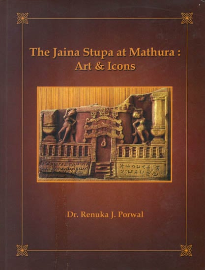 The Jaina Stupa at Mathura: Art and Icons