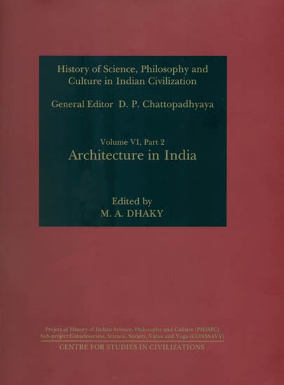 Architecture in India (History of Science, Philosophy and Culture in Indian Civilization)