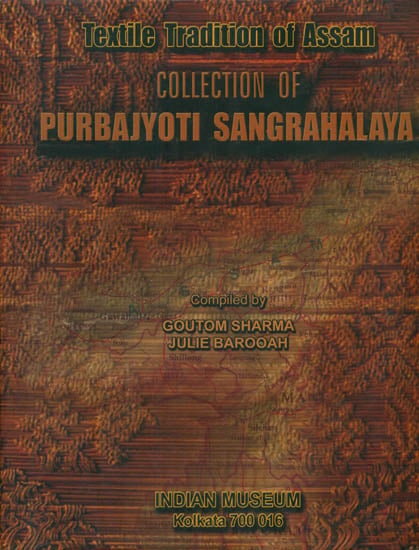 Textile Tradition of Assam Collection of Purbajyoti Sangrahalaya
