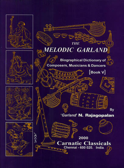 The Melodic Garland (Biographical Dictionary of Composers, Musicians and Dancers)
