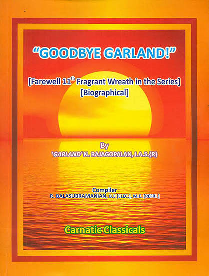"Goodbye Garland!" (Farewell 11th Fragrant Wreath in the Series Biographical)