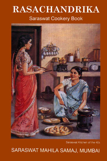 Rasachandrika: Saraswat Cookery Book (With Notes and Home Remedies Useful Hints and Hindu Festivals)