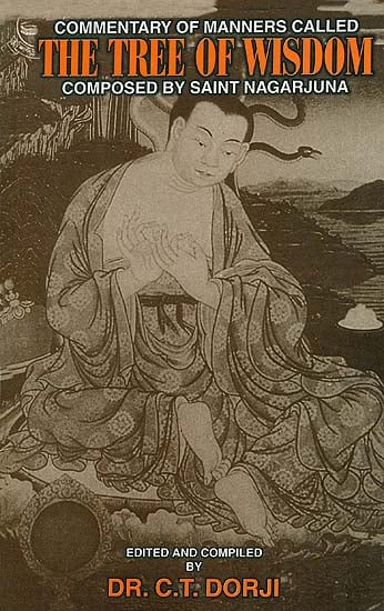 The Commentary of Manners Called The Tree of Wisdom Composed by Saint Nagarjuna