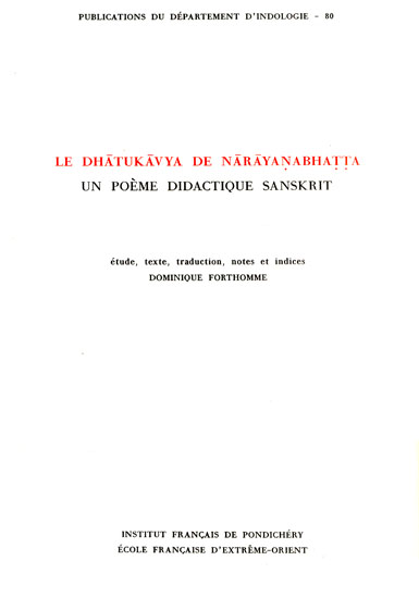 Le Dhatukavya De Narayanabhatta (Un Poeme Didactique Sanskrit)