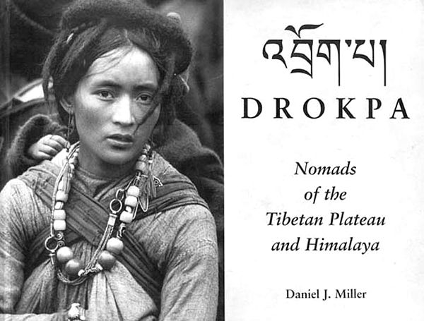 Drokpa (Nomads of The Tibetan Plateau and Himalaya)