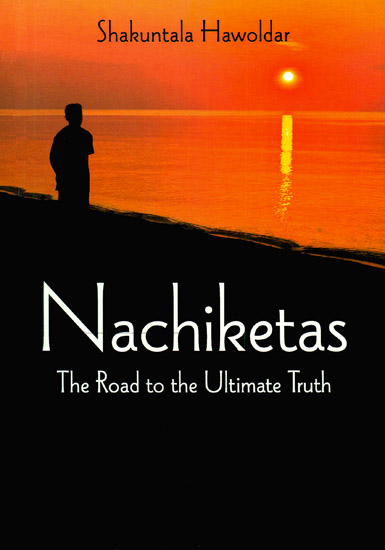 Nachiketas (The Road to The Ultimate Truth)