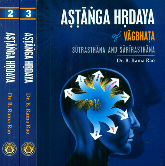 Astanga Hrdaya of Vagbhata - Sutrasthana, Sarirasthana, Nidanasthana, Cikitsasthana, Kalpasiddhisthana and Uttarasthana (Set of Three Volumes)