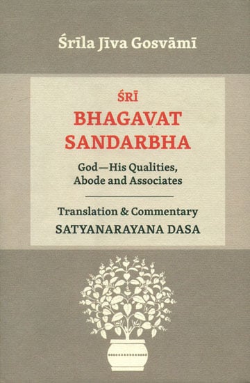 Sri Bhagavat Sandarbha (God-His Qualities, Abode and Associates)