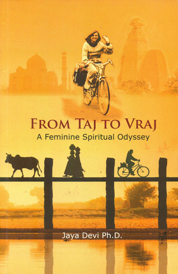 From Taj to Vraj (A Feminine Spiritual Odyssey)