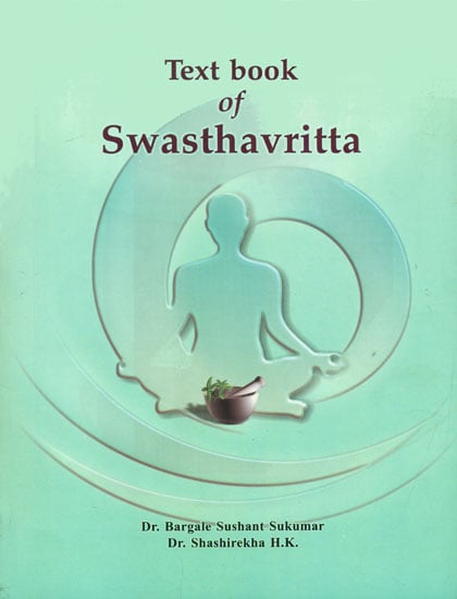 Text Book of Swasthavritta (According to New Syllabus CCIM, New Delhi)