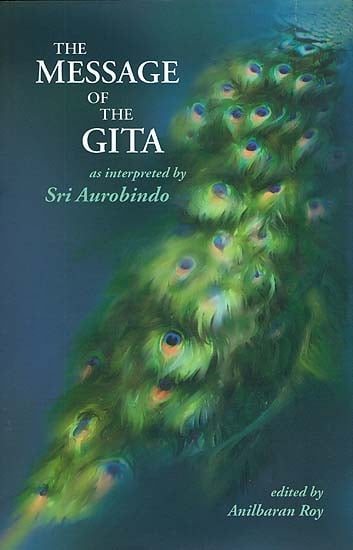 The Message of the Gita as Interpreted by Sri Aurobindo