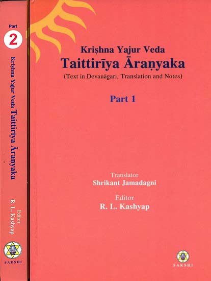 Taittiriya Aranyaka: Krishna Yajur Veda - Text in Devanagari Translation and Notes (Set of 2 Volumes)
