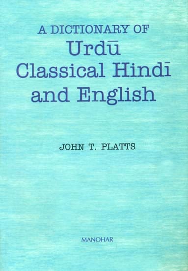 A Dictionary of Urdu Classical Hindi and English