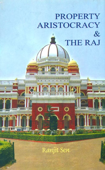 Property Aristocracy and The Raj