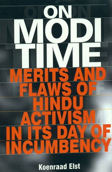On Modi Time: Merits  and Flaws of Hindu Activism in its Day of Incumbency