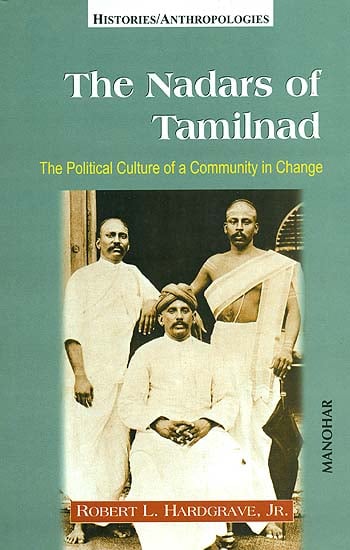 The Nadars of Tamilnad (The Political Cultural of a Community in Change)