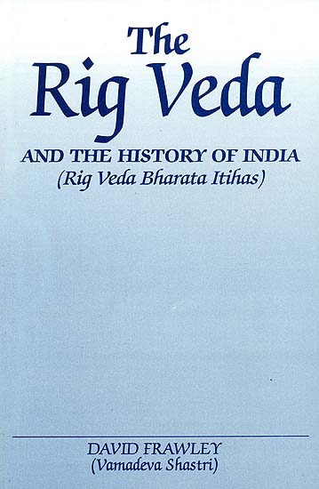 The Rig Veda and The History of India (Rig Veda Bharata Itihas)