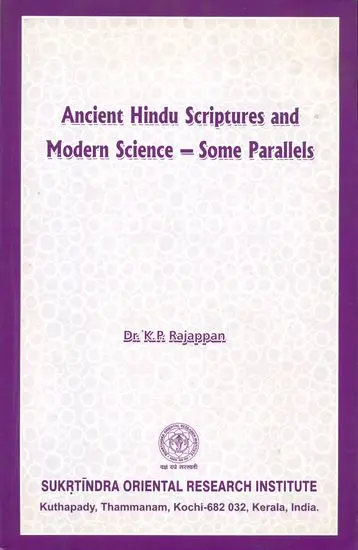 Ancient Hindu Scriptures and Modern Science - Some Parallels