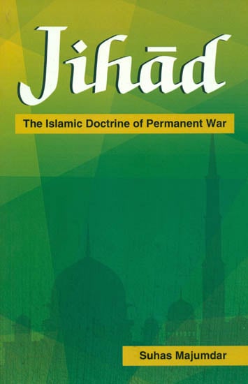 Jihad (The Islamic Doctrine of Permanent War)