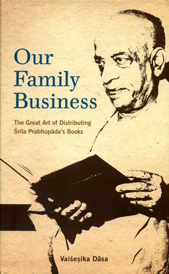 Our Family Business (The Great Art of Distributing Srila Prabhupada's Books)