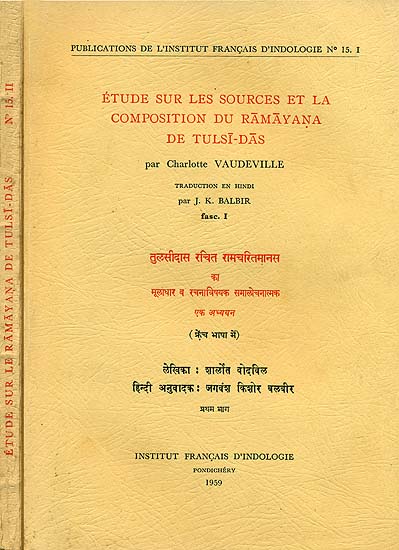 Etude Sur Les Sources et La Composition Du Ramayana De Tulsi- Das in 2 Volumes (An Old and Rare Book)