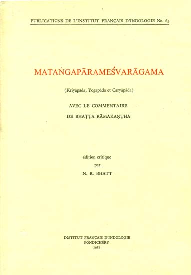 Matangaparamesvaragama: Kriyapada, Yogapada et Caryapada (An Old and Rare Book)