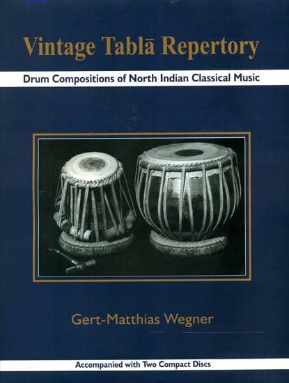 Vintage Tabla Repertory (Drum Compositions of North Indian Classical Music)<br>Accompanied with Two Compact Discs