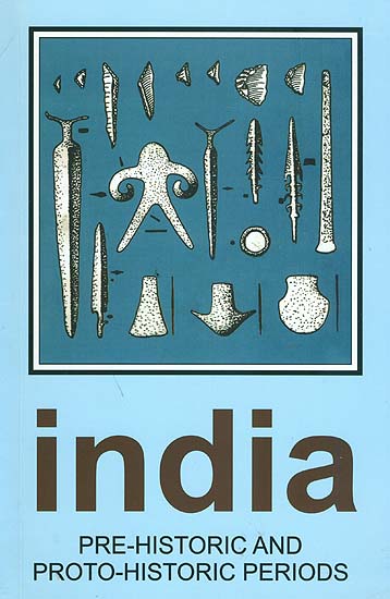 INDIA: Pre-Historic and Proto-Historic Periods