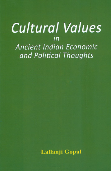 Cultural Values in Ancient Indian Economic and Political Thoughts