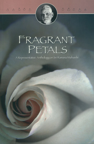 Fragrant Petals: A Representative Anthology on Sri Bhagavan