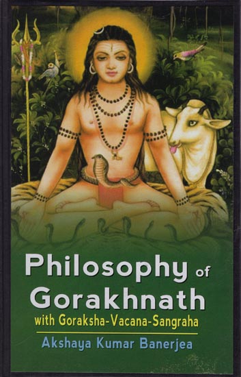 Philosophy of Gorakhnath With Goraksha-Vacana-Sangraha