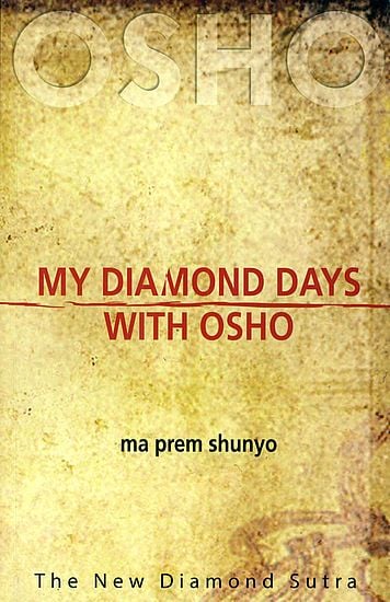 My Diamond Days with Osho (The New Diamond Sutra)