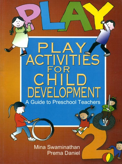 Play Activities for Child Development (A Guide to Pre-School Teachers)