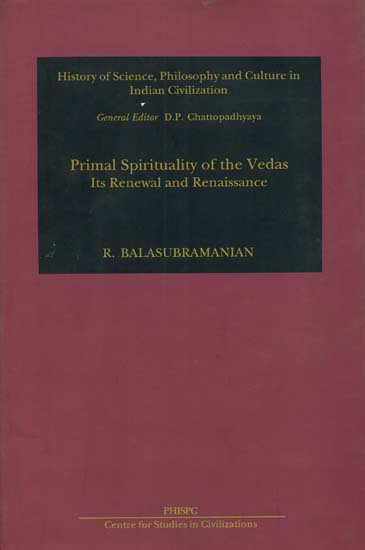 Primal Spirituality of the Vedas:
Its renewal and renaissance