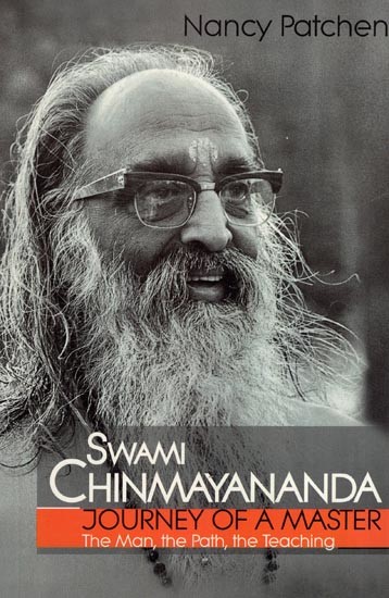 Journey of a Master: Swami Chinmayananda (The Man, the Path, the Teaching)