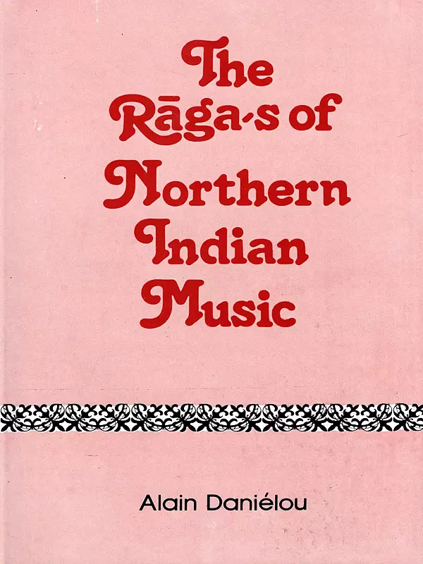 The Ragas of Northern Indian Music