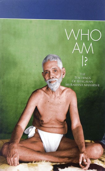 Who Am I? (The Teachings of Bhagavan Sri Raman Maharashi)