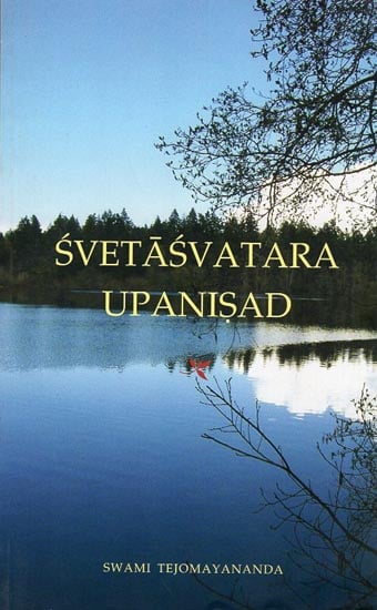 Svetasvatara Upanisad (Sanskrit Text, Roman Transliteration, Word-to-Word Meaning, English Translation and Detailed Explanation)