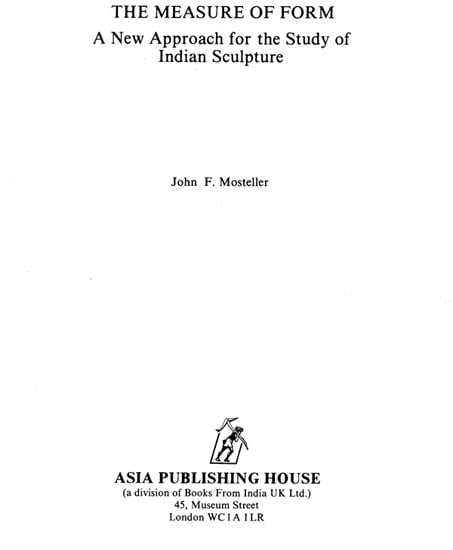 The Measure of Form (A New Approach for the Study of Indian Sculpture) - A Rare Book