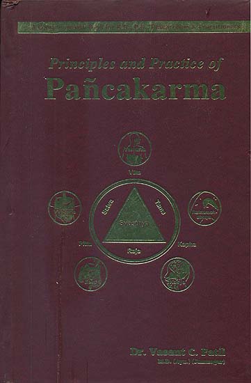 Principles and Practice of Pancakarma (A Comprehensive Book for U.G., P.G., Researchers & Practitioners)