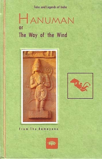Hanuman or  The Way  of the  Wind (Tales and Legends of India )