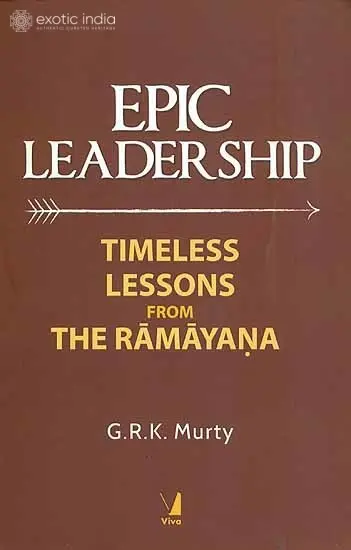 Epic Leadership  - Timeless Lessons from The Ramayana