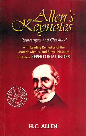 Allen's Keynotes - Rearranged and Classified with Leading Remedies of Materia Medica and Bowel Nosodes