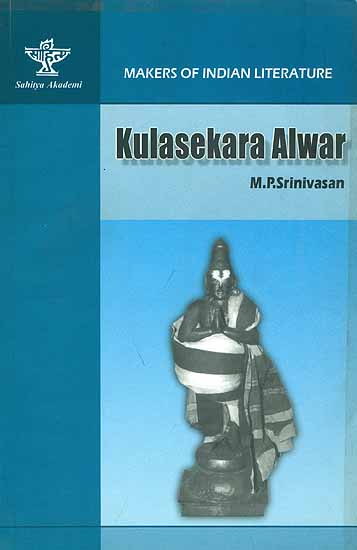 Kulasekara Alwar (Makers of Indian Literature)