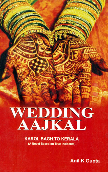 Wedding Aajkal -  Karol Bagh to Kerala (A Novel Based on True Incidents)