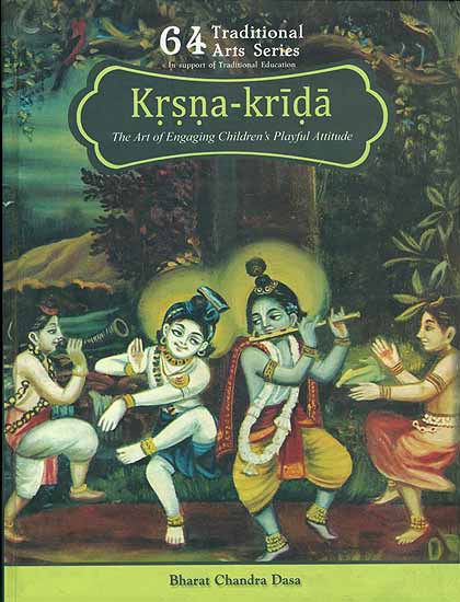 Krsna-Krida (The Art of Engaging Children's Playful Attitude) (An Old and Rare Book)