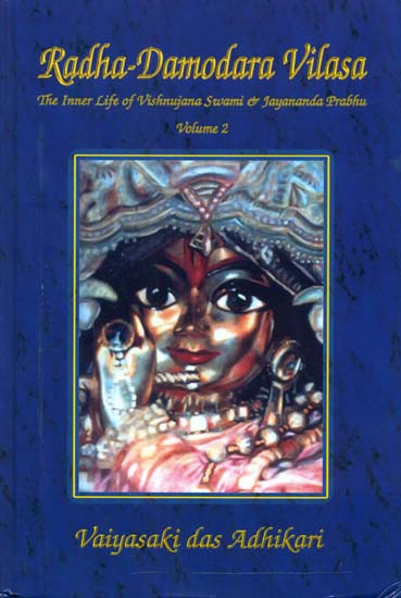 Radha Damodara Vilasa- The Inner Life of Vishnujana Swami and Jayananda Prabhu (Volume 2: 1972 - 1975)